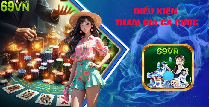 Điều Kiện Tham Gia Cá Cược Trực Tuyến
