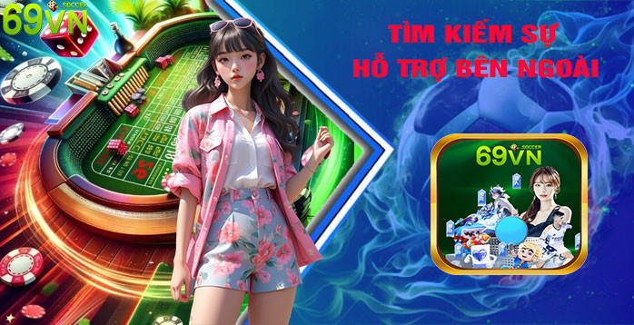 Tìm kiếm sự hỗ trợ bên ngoài